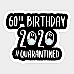60th Birthday 2020 Quarantined Sticker